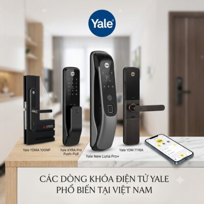 Các dòng khóa điện tử Yale phổ biến tại Việt Nam
